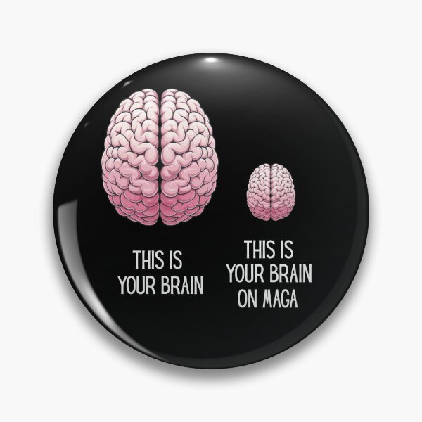 Item preview, This is Your Brain' vs. 'This is Your Brain on MAGA designed and sold by Snark Town Tees.