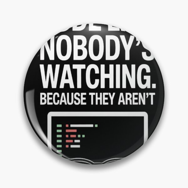 Item preview, Code Like Nobody’s Watching Because They Aren’t T-Shirt | Software Engineer Gift designed and sold by Professionalpun.