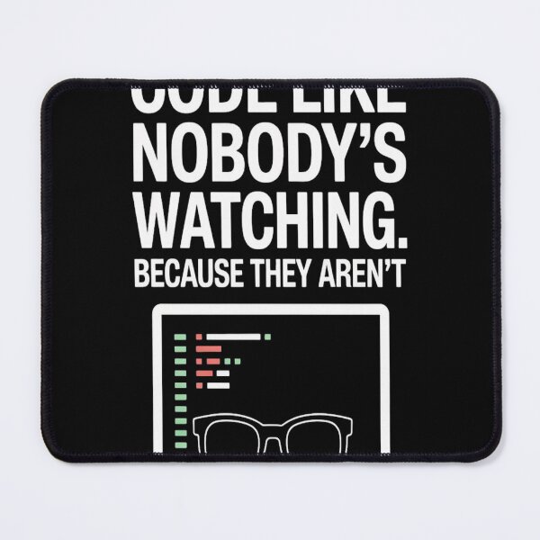Item preview, Code Like Nobody’s Watching Because They Aren’t T-Shirt | Software Engineer Gift designed and sold by Professionalpun.