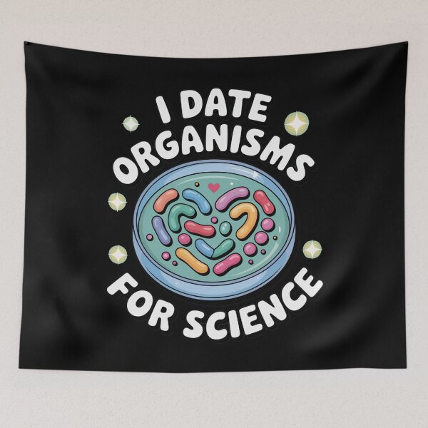 Item preview, I date organisms for science, funny science microbiology designed and sold by NoetherSym.
