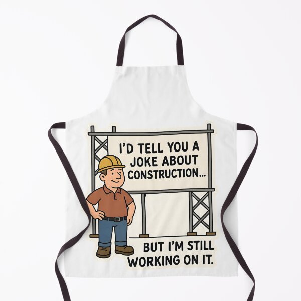 Item preview, Construction Joke | Still Working On It Cartoon designed and sold by FoxyVibes.