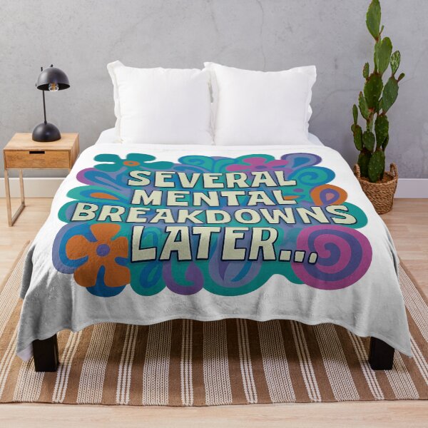 Item preview, Several Mental Breakdowns Later Meme Quote designed and sold by Nuvijo.