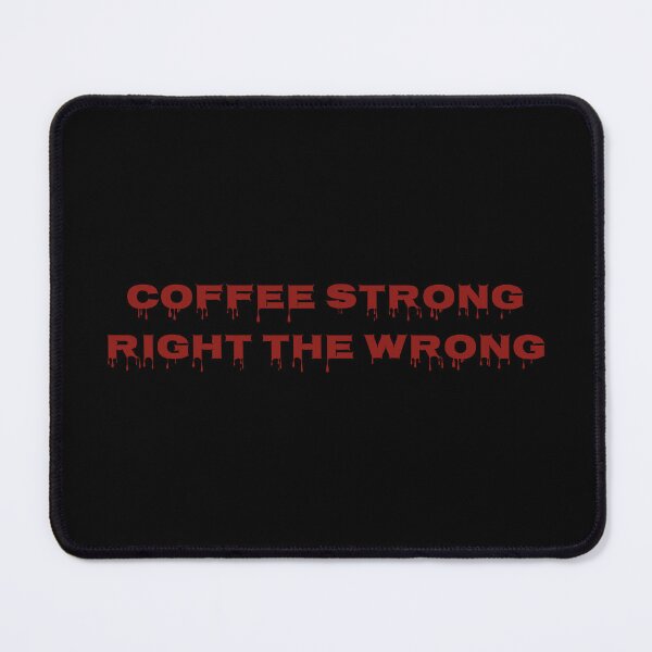 Item preview, Coffee Strong Right the Wrong Motivational Quote Typography Design designed and sold by MONTRIS.