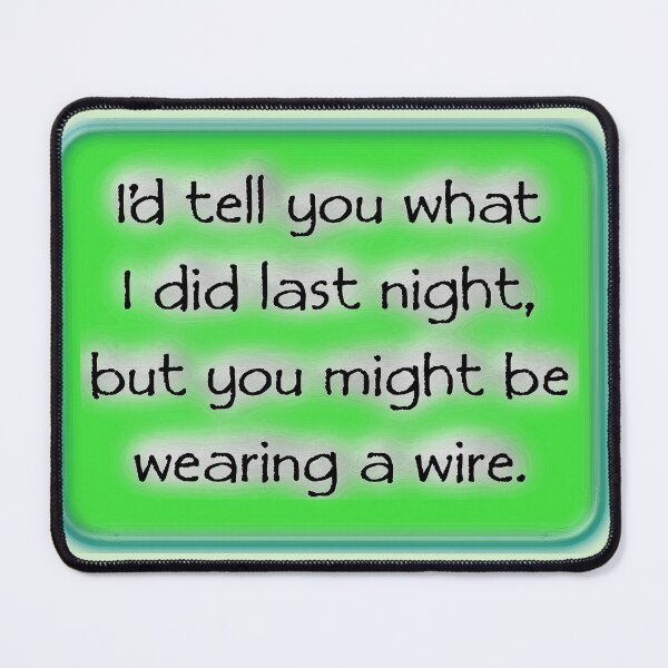 Item preview, I'd tell I what did last night, green designed and sold by mntimg.