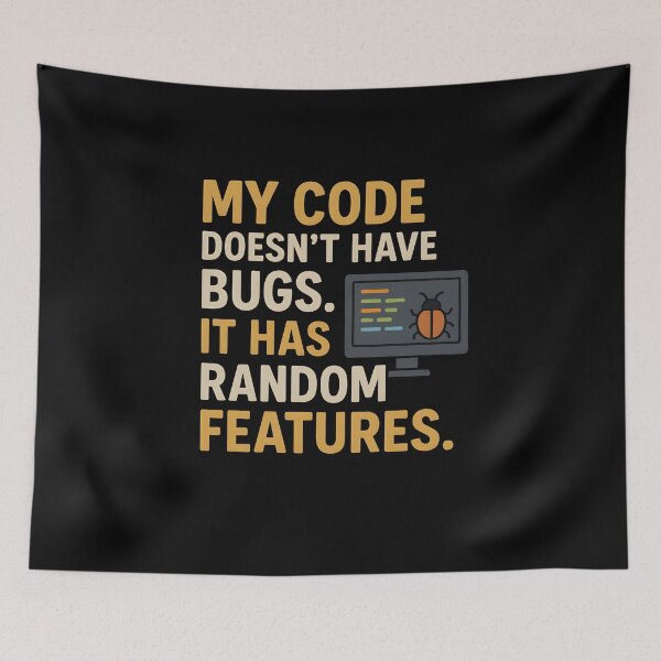 Item preview, My Code Doesn't Have Bugs. It Has Random Features.- Funny Joke for Programmers designed and sold by Tall-Art.