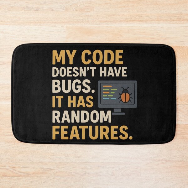 Item preview, My Code Doesn't Have Bugs. It Has Random Features.- Funny Joke for Programmers designed and sold by Tall-Art.
