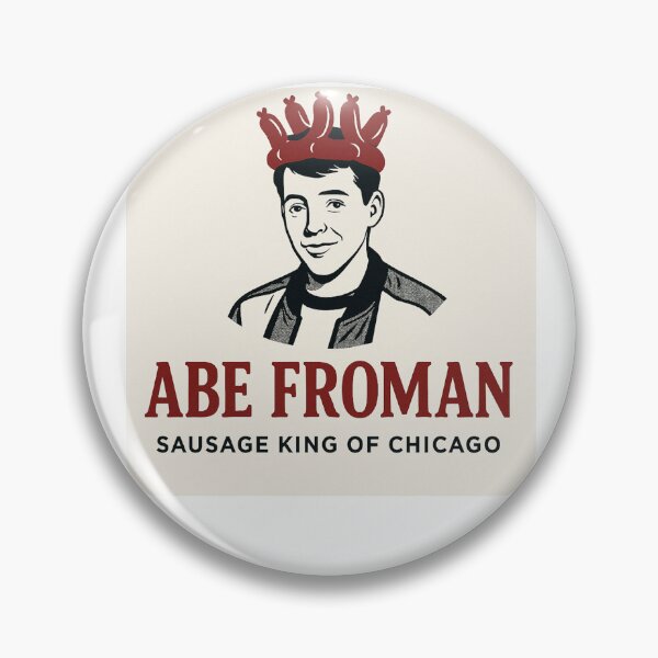 Item preview, Abe Froman: The Sausage King Of Chicago designed and sold by The Velvet Potato.