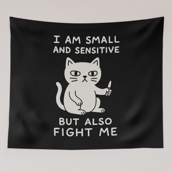 Item preview, I AM SMALL AND SENSITIVE BUT ALSO FIGHT ME - Weird Humor designed and sold by Darling DeDe.
