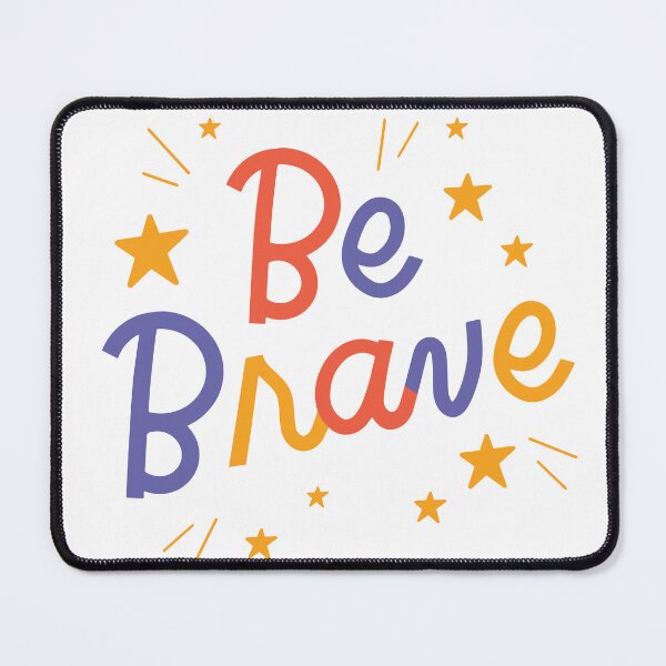 Item preview, Be Brave Design designed and sold by langebleu.