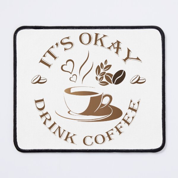 Item preview, It's okay, drink coffee. designed and sold by DesignOnTshirt.