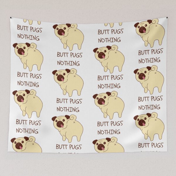 Item preview, Nothing Butt Pugs  designed and sold by Hustlercredo.