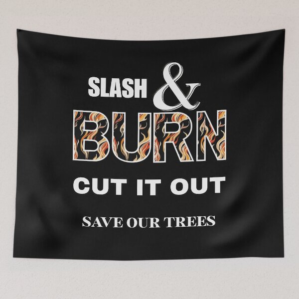 Item preview, stop the slashing and burning designed and sold by aledfychan.