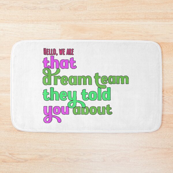 Item preview, Hello we are That Dream Team They Told You About designed and sold by akramYnsHey.