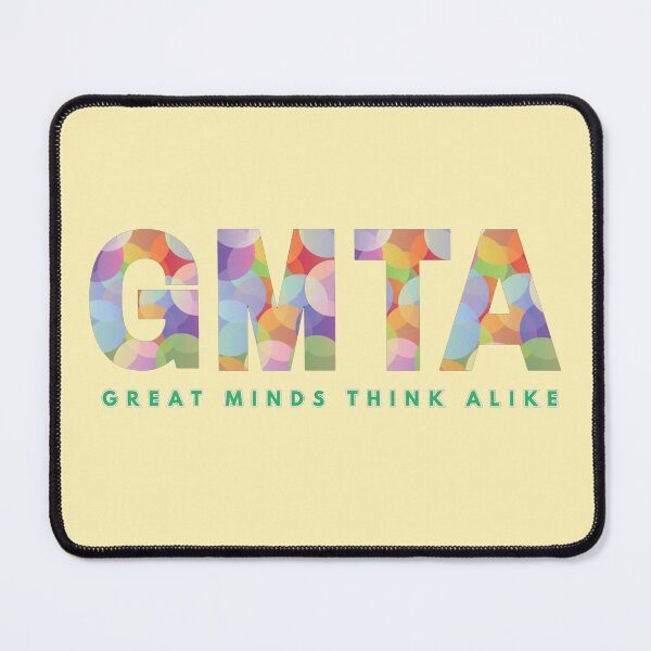 Item preview, GMTA (Great Minds Think Alike) designed and sold by MilabArt.
