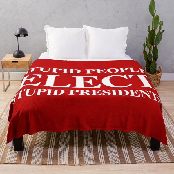 Item preview, Stupid People Elect Stupid Presidents designed and sold by Thelittlelord.