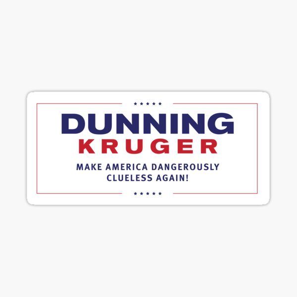 Dunning-Kruger Make America Clueless Again Sticker
