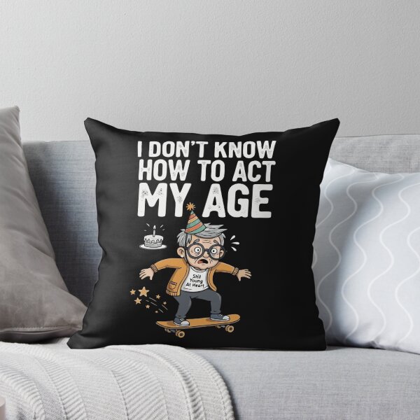 Item preview, A cute Product with a sarcastic quote from Grandpa on Retirement: I DON'T KNOW ACT MY AGE designed and sold by Gadget80.