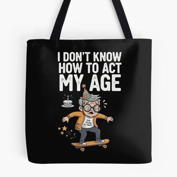 Item preview, A cute Product with a sarcastic quote from Grandpa on Retirement: I DON'T KNOW ACT MY AGE designed and sold by Gadget80.