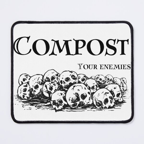Item preview, Compost Your Enemies designed and sold by ThatWickedWitch.
