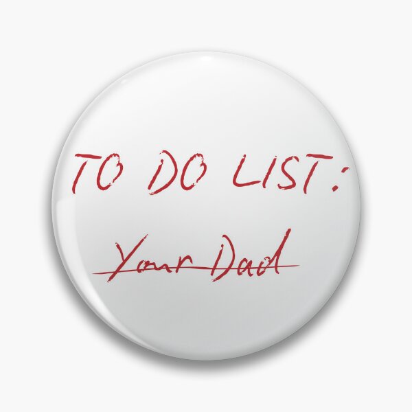 Item preview, TO DO LIST: YOUR DAD designed and sold by pineappledrippd.