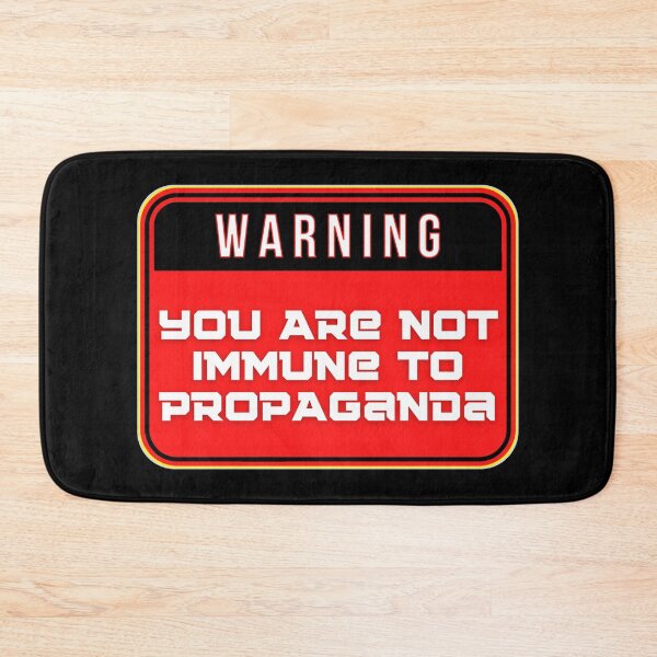 Item preview, WARNING:  You Are Not Immune To Propaganda - funny warning signs designed and sold by DesignsFromTW-S.