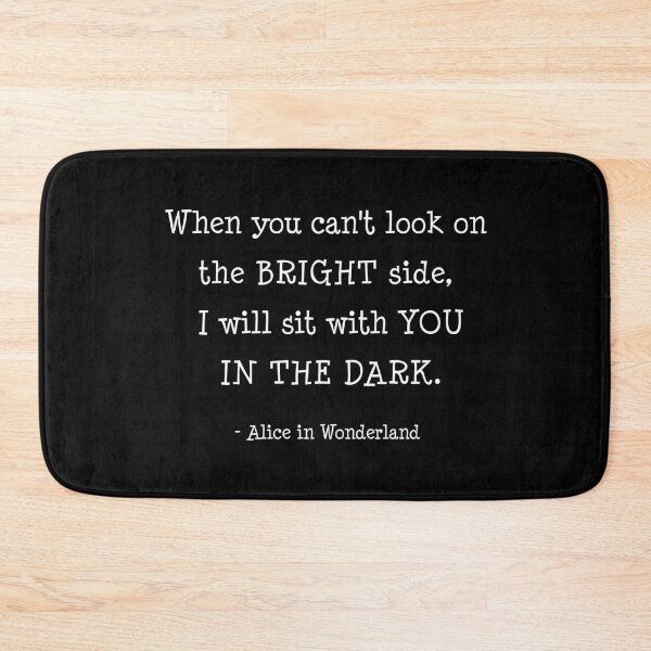 Item preview, When you cant look on the bright side, I will sit with you in the dark. designed and sold by corbrand.
