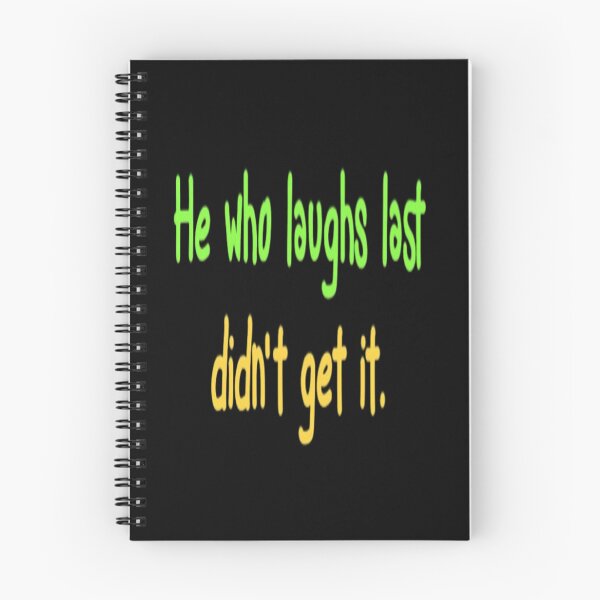 Item preview, He who laughs last didnt get it designed and sold by FSFUNNYSAYINGS.