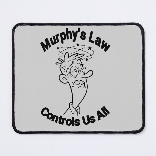 Item preview, Murphy's Law Controls Us All designed and sold by grendelFX.