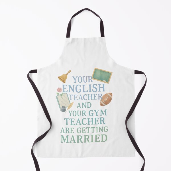 Item preview, Your English Teacher and Your Gym Teacher Are Getting Married designed and sold by bombalurina.