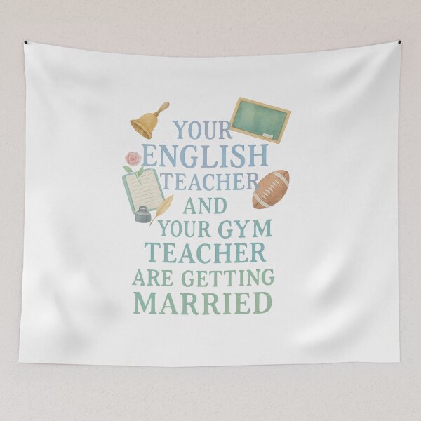 Item preview, Your English Teacher and Your Gym Teacher Are Getting Married designed and sold by bombalurina.