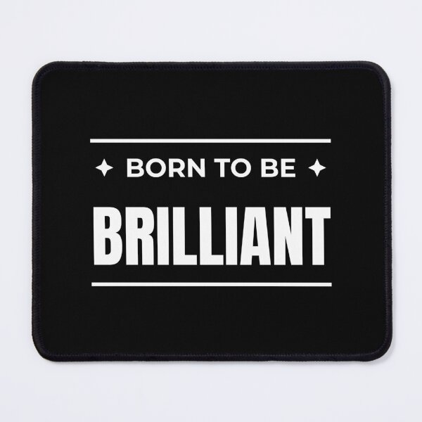 Item preview, Born to be Brilliant designed and sold by fev-rocks.