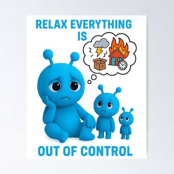 Item preview,  Relax Everything Is Out of Control | Anxiety Art designed and sold by MentalHealthMer.