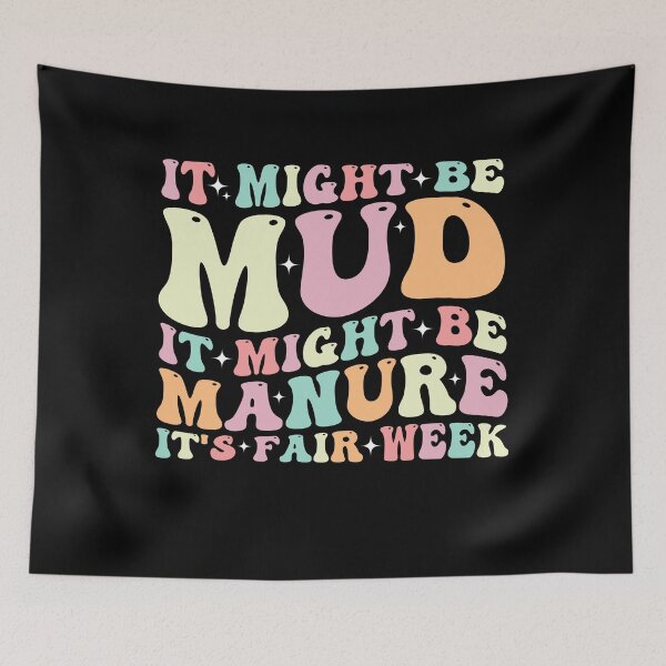 Item preview, It Might Be Mud It Might Be Manure It's Fair Week designed and sold by SakuraPxl.