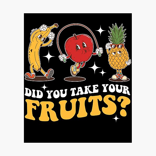 Item preview, Did You Take Your Fruits? designed and sold by SakuraPxl.