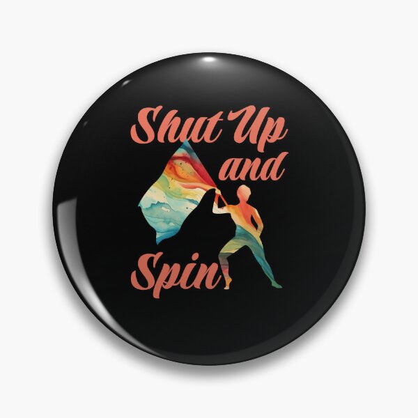 Item preview, Shut Up and Spin Funny Color Guard designed and sold by jaygo.