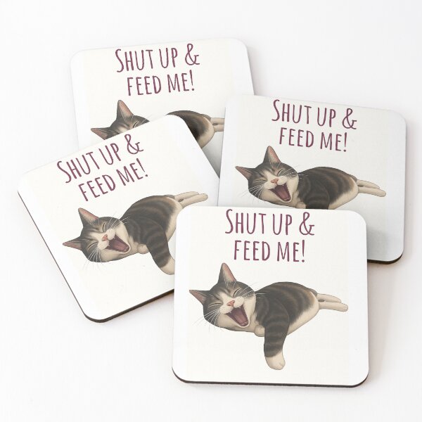 Item preview, Shut Up & Feed Me designed and sold by BooksMyCatsStol.