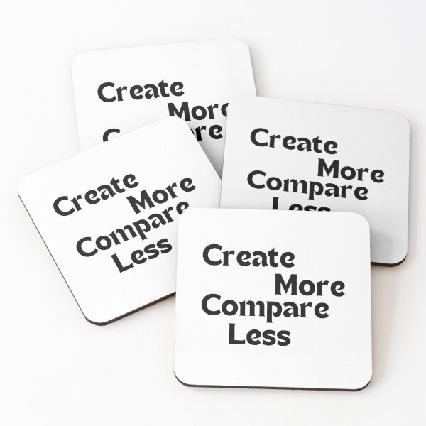 Item preview, Create More, Compare Less — Motivational Quote for Artists & Creators designed and sold by MakeMyDaze.