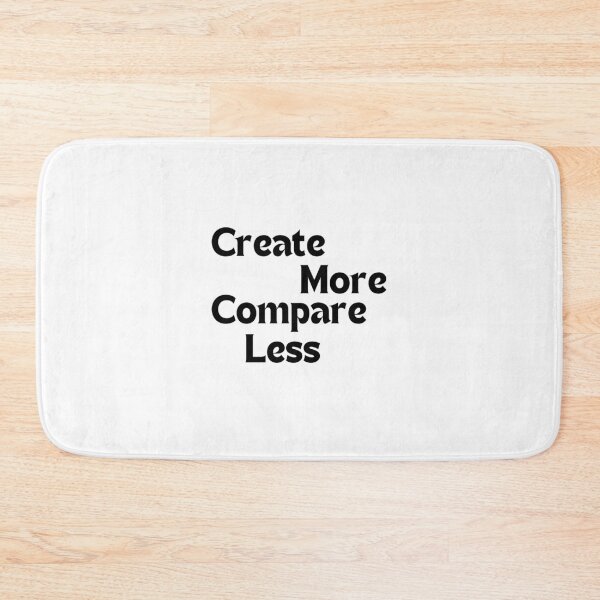 Item preview, Create More, Compare Less — Motivational Quote for Artists & Creators designed and sold by MakeMyDaze.
