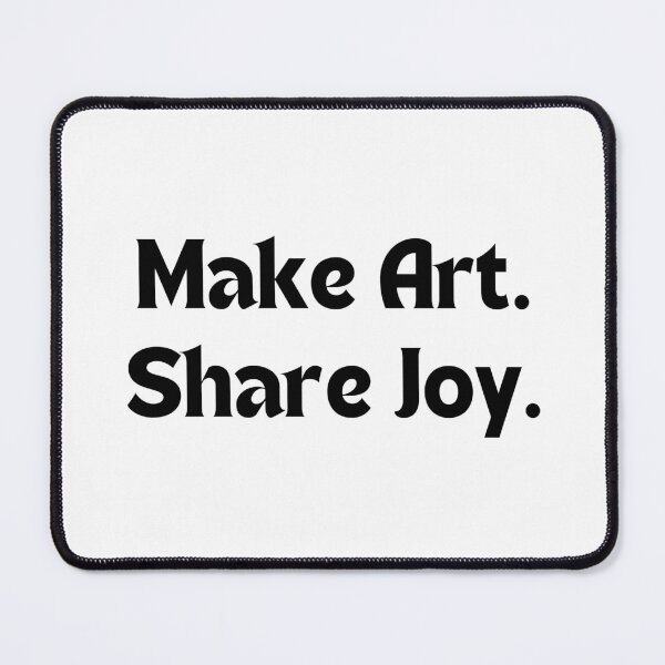 Item preview, Make Art. Share Joy. — Inspirational Quote for Creators & Dreamers designed and sold by MakeMyDaze.