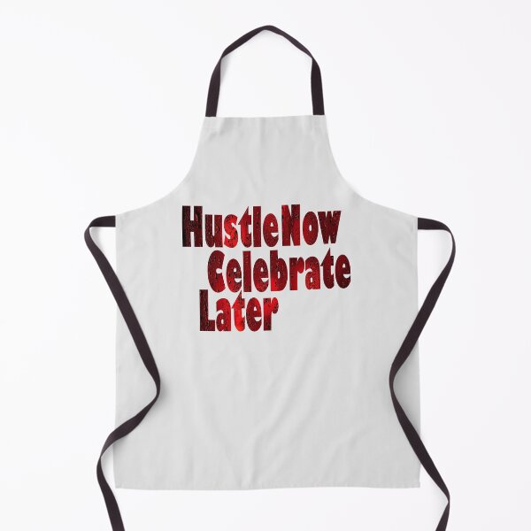 Item preview, Hustle Now Celebrate Later designed and sold by UrTshirt.