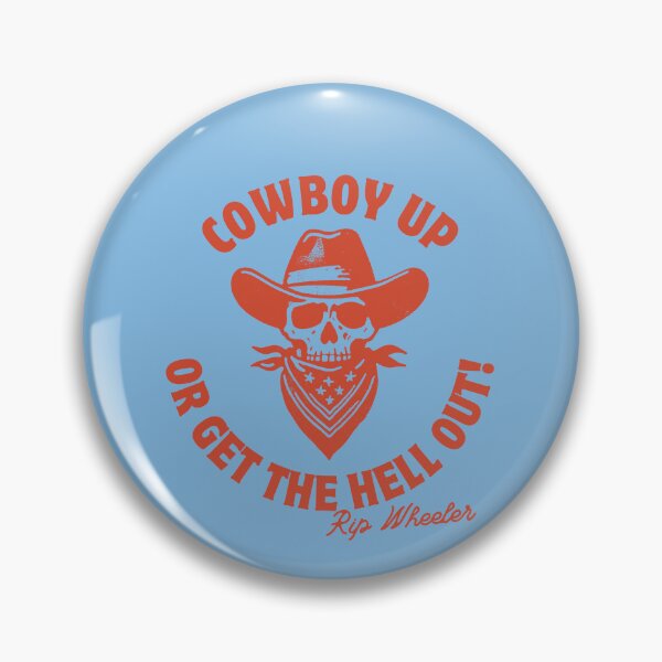 Item preview, Cowboy Up! (Rip Wheeler Quoe) designed and sold by OliveStreetDesigns.