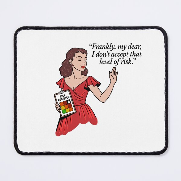 Item preview, Risk Register Sass – Cyber Security Governance Meme Art designed and sold by OopsIMadeItAgainAUS.