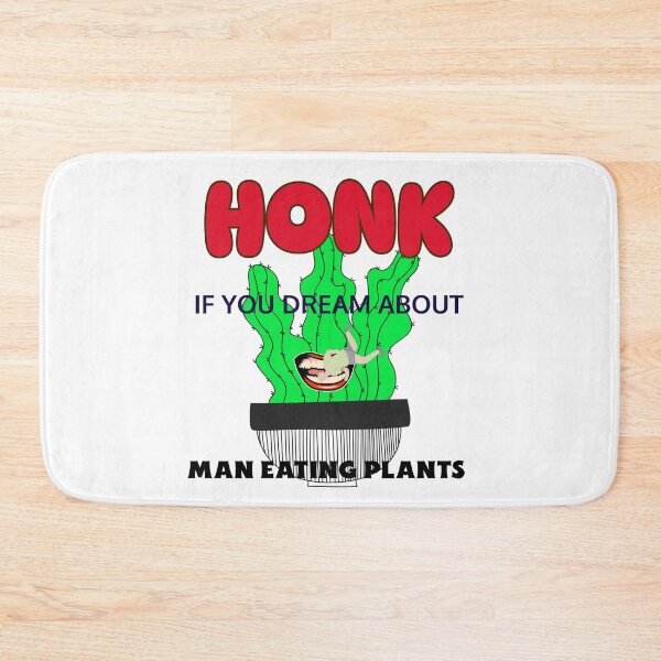 Item preview, Honk if you dream about man eating plants designed and sold by Rejunkery.