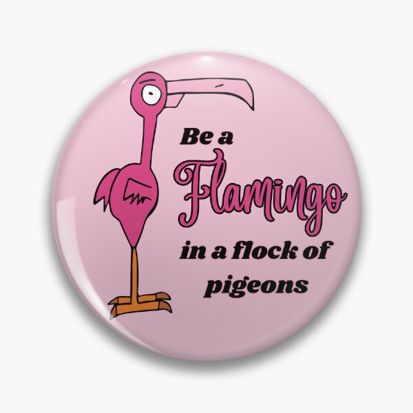 Artikelvorschau, Sei ein Flamingo in einem Taubenschwarm von Everything Eli entworfen und verkauft von EverythingEli.
