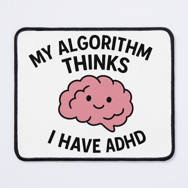 Item preview, My Algorithm Thinks I Have ADHD – Funny Neurospicy Brain Art designed and sold by OopsIMadeItAgainAUS.