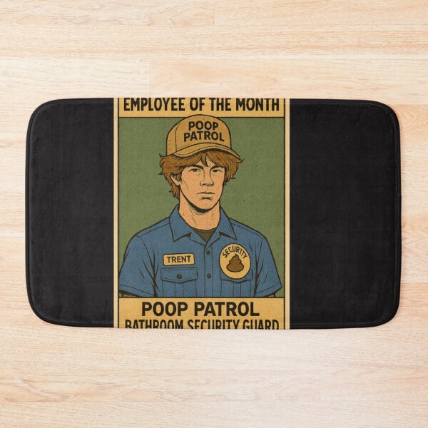 Item preview, Employee Of The Month  Poop Patrol Bathroom Security designed and sold by SavareeHuggins4.