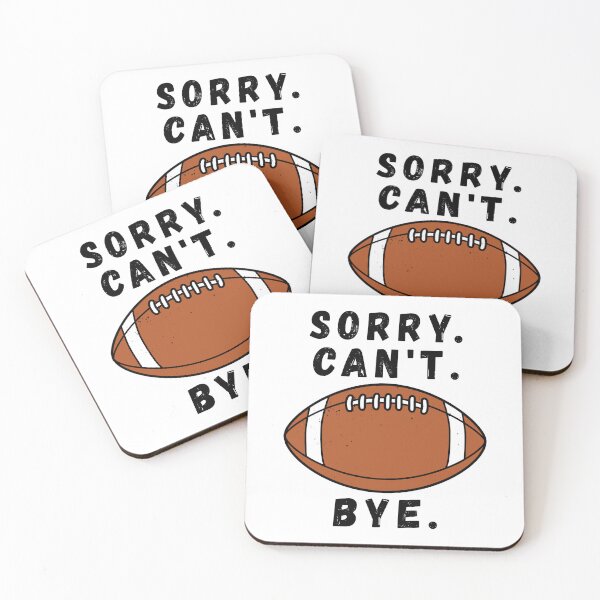 Item preview, Sorry Can’t Football Bye Funny American Football designed and sold by TKsTees.