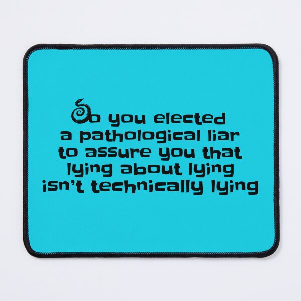 Item preview, So you elected a pathological liar to.... designed and sold by lehmecdesigns.