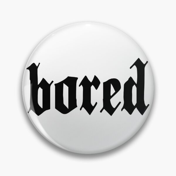 Item preview, Bored designed and sold by Paulalala.