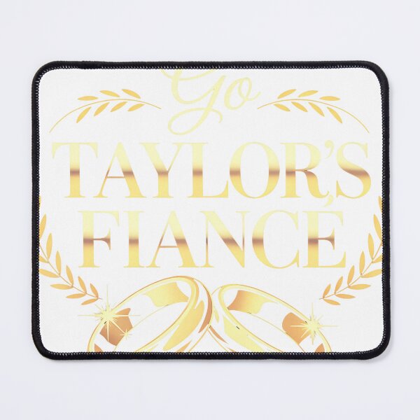 Item preview, Go Taylor’s Fiancé designed and sold by SteveAllentc.